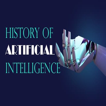 HISTORY OF ARTIFICIAL INTELLIGENCE PRESENTATION intelligence overview