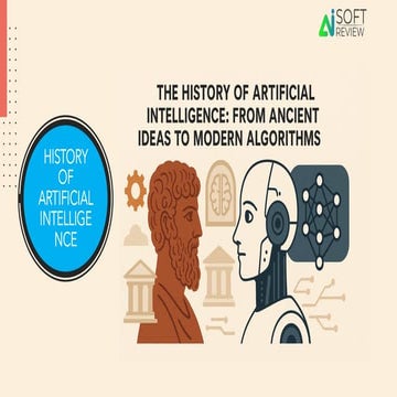 The History of Artificial Intelligence: From Ancient Ideas to Modern Algorithms