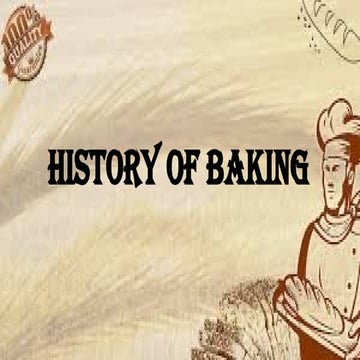 HISTORY OF BAKING, definition of baking and origin of baking.pptx