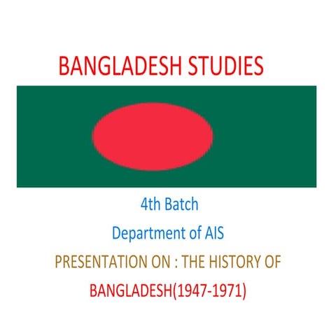 History of bangladesh (from 1947 to 1971 | PPT