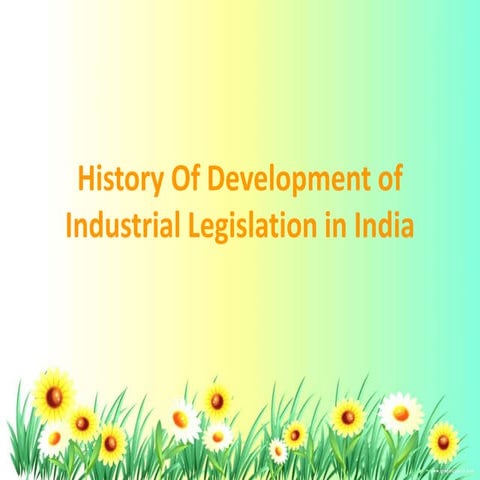 History of development of industrial legislation in india