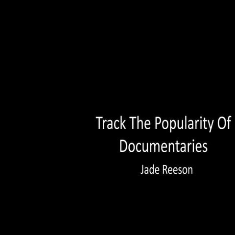 History of documentaries jade