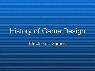 History Of Electronic Game Design
