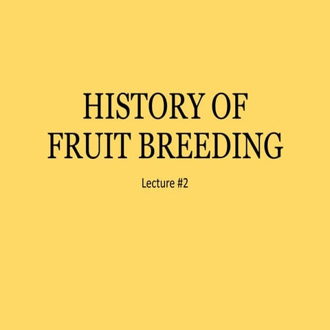History of fruit breeding
