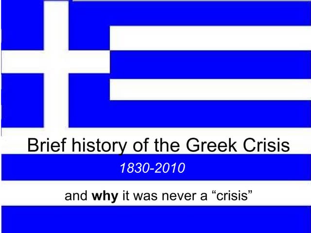 Brief history of the Greek Crisis 1...