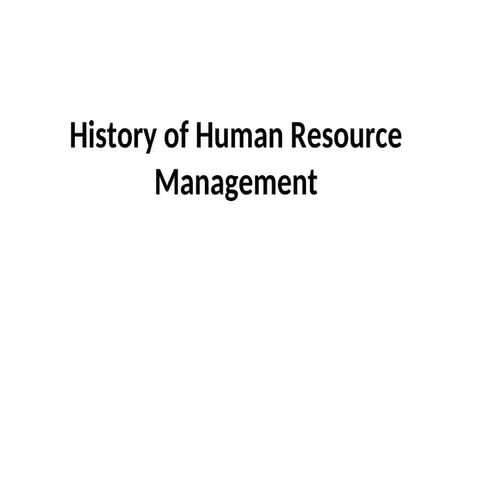 Comprehensive History and Evolution of Human Resource Management | PPT