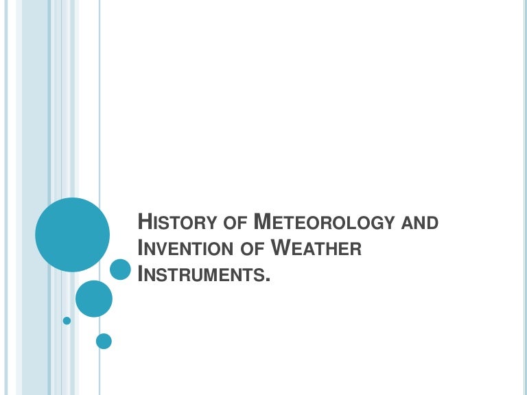 History of meteorology and invention of weather instruments