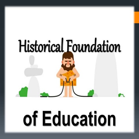 Historical Foundation of Modern Times Education