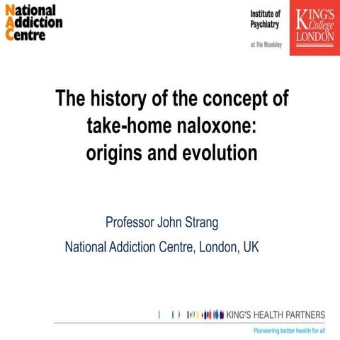 History of naloxone use in UK, by John Strang 
