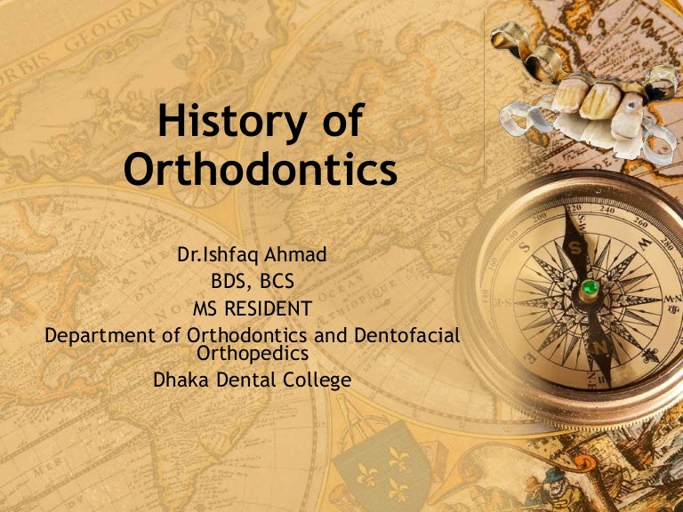 History of orthodontics