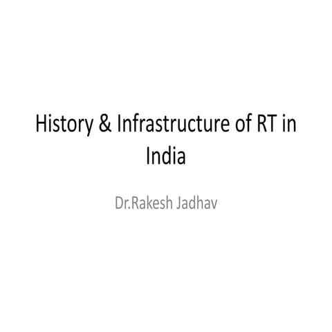 History of radiotherapy & infrastructure in india