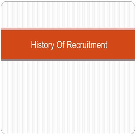 History of recruitment
