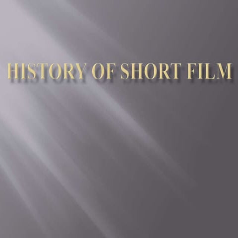 History of short films | PPTX