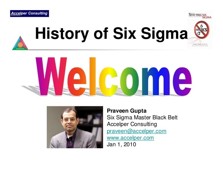 History Of Six Sigma By Praveen Gupta