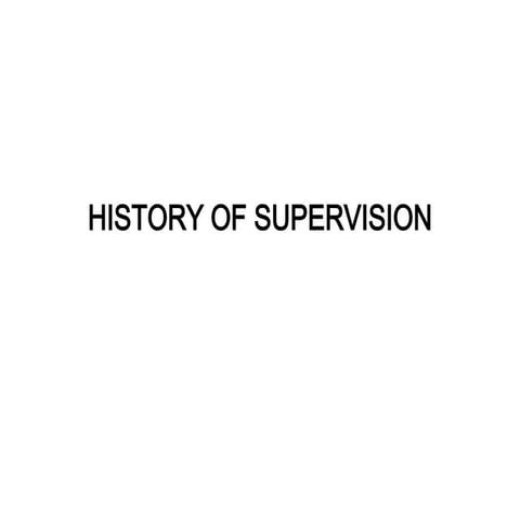 History of supervision