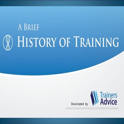 A Brief History Of Training