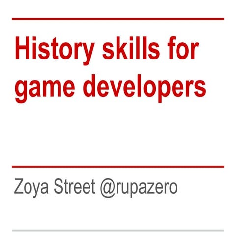 History skills for game developers