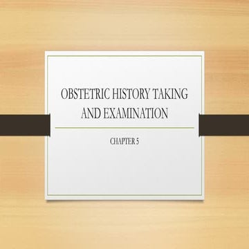 HIstory taking and Examinations for obtetric