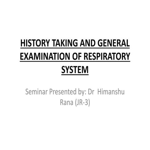 History taking and general examination of respiratory system