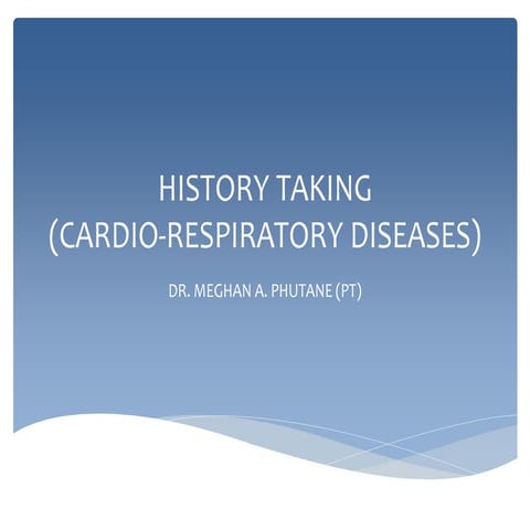 History taking (cardio respiratory)