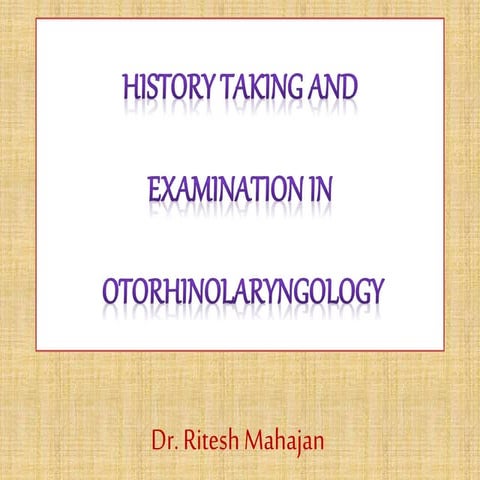 History taking & examination in ENT