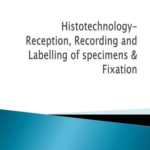Histotechnology- Receiving and Fixation.pptx