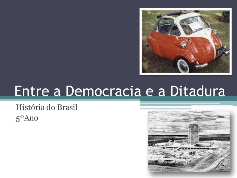 HistóRia Do Brasil Entre A Democracia E A Ditadura