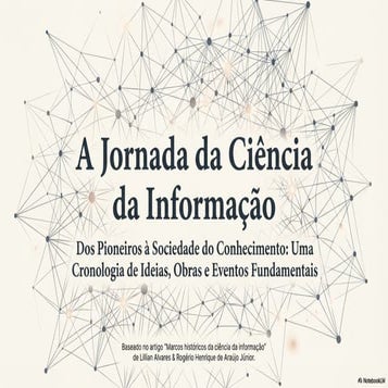 A História da Ciência da Informação: Uma Jornada de Ideias