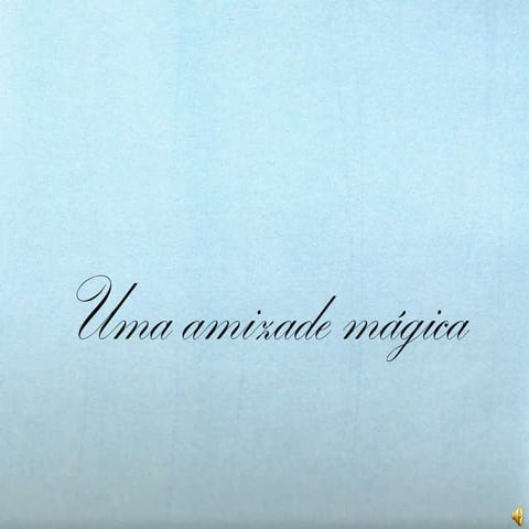 História Uma Amizade Mágica
