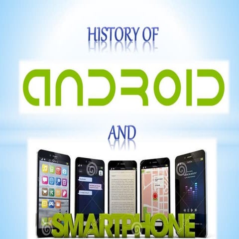 History of Android and Smartphones