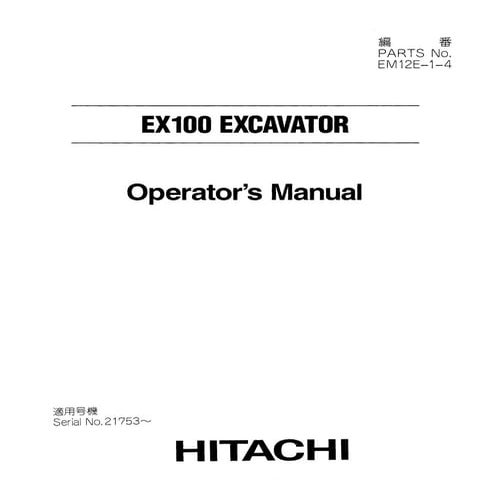 Hitachi EX100 Excavator operator’s manual Serial No. 21753 and up.pdf