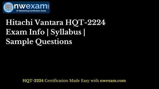 Hitachi Vantara HQT 2224 Exam Info Syllabus Sample Questions PPT Hitachi Vantara HQT 2224 Exam Info Syllabus Sample Questions PPT