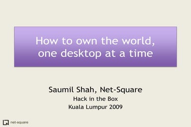 How to own the world, one desktop at a time