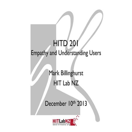 HITD 201: Design Thinking - Lecture 2; Empathy and Understanding Users