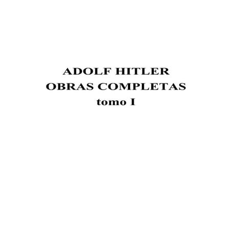 Hitler, adolf   obras completas tomo 1 discursos años 1936,1937,1938