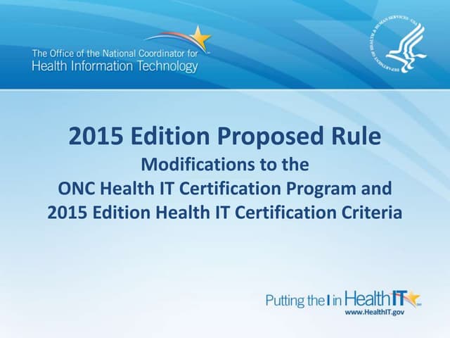 2015 Edition Proposed RuleModifications to the ONC Health IT Certification Program and 2015 Edition Health IT Certification Criteria