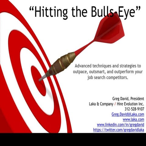 Hitting The Bullseye in a Job Search: How to land more quickly and with less ...