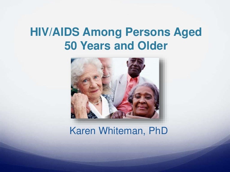 HIV/AIDS Among Persons Aged 50 years and Older