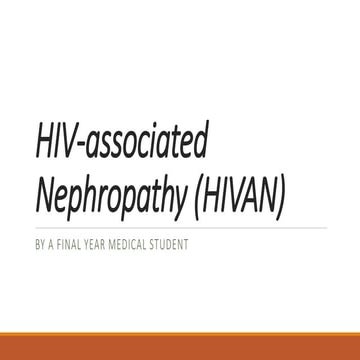 Hiv associated nephropathy (hivan)