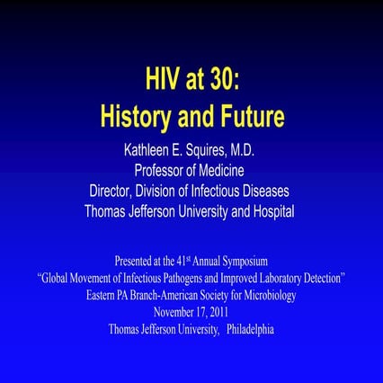 HIV History and Future - Kathleen Squires MD