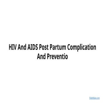 HIV And AIDS Post Partum Complication And Preventio.pptx