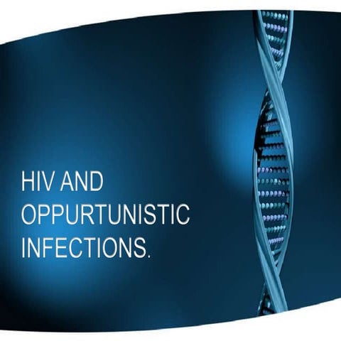 Hiv and oppurtunistic infections