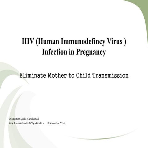 HIV (Human Immunodefincy Virus ) Infection in Pregnancy  Eliminate Mother to ...