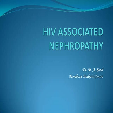 Hiv associated nephropathy(Dr. sood)