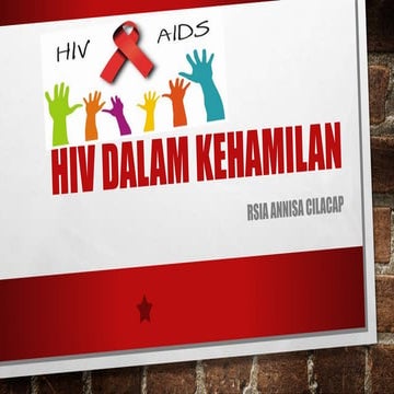 Hiv DAN AIDS dalam kehamilan------------- | PPTX