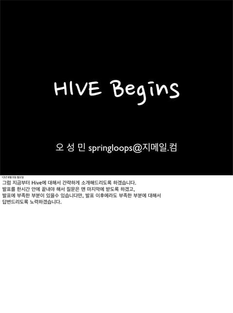 Hive begins
