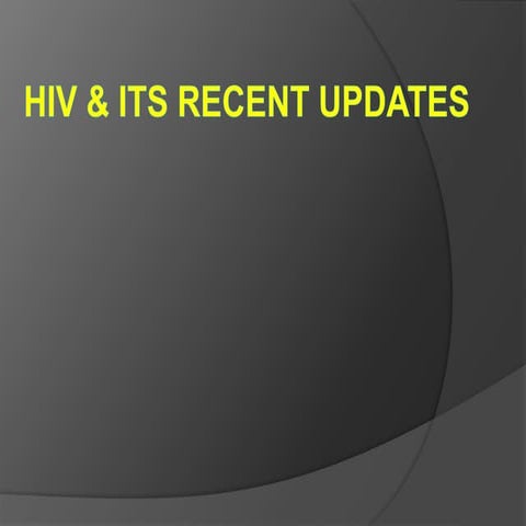 HIV & ITS RECENT UPDATES CLASS.ppt