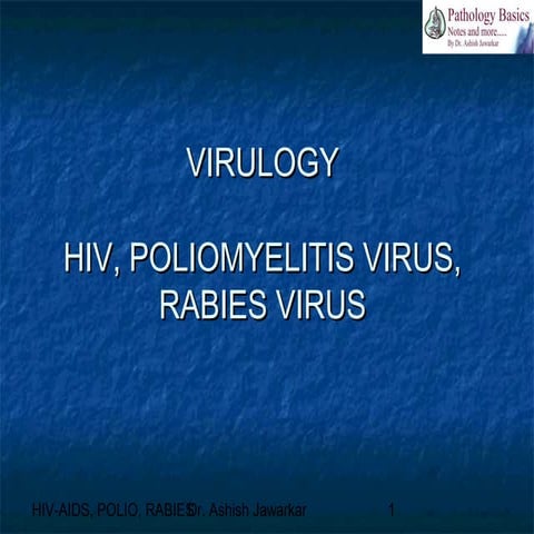 VIRULOGY - HIV (AIDS) , POLIOMYELITIS VIRUS, RABIES VIRUS