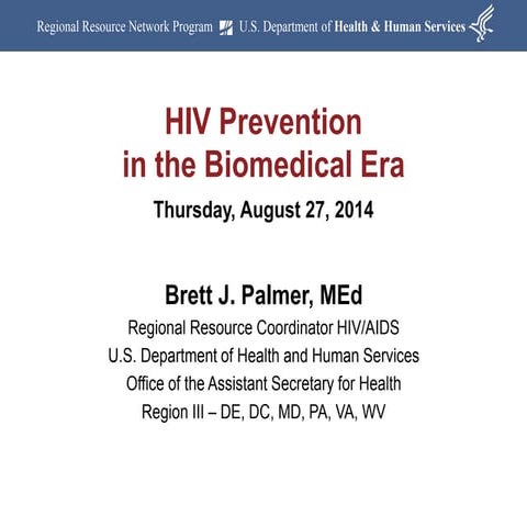 HIV Prevention in the Biomedical Era, presented by Brett Palmer