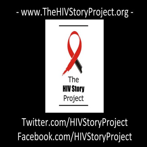 The HIV Story Project - Overview & Introduction | PPT